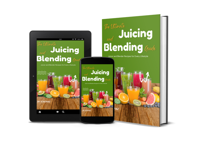 The Ultimate Juicing & Blending Guide